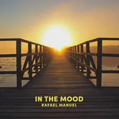 In the Mood - Single by Rafael Manuel album reviews, ratings, credits