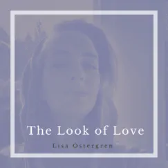 The Look of Love - Single by Lisa Östergren album reviews, ratings, credits