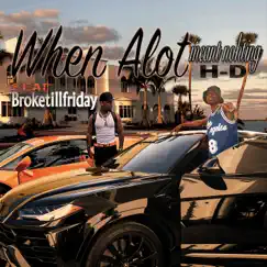 When Alot Meant Nothing (feat. BrokeTilFriday) Song Lyrics