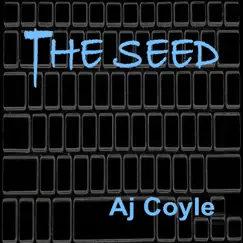 The Seed - Single by Aj Coyle album reviews, ratings, credits