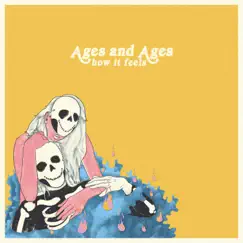How It Feels - Single by Ages and Ages album reviews, ratings, credits