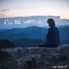 I'll Be Waiting - Single album lyrics, reviews, download