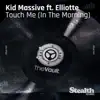 Touch Me (In the Morning) [feat. Elliotte Williams N'Dure] album lyrics, reviews, download