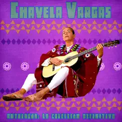 Antología: La Colección Definitiva (Remastered) by Chavela Vargas album reviews, ratings, credits