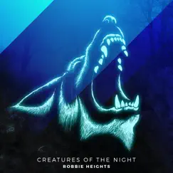 Creatures of the Night - Single by Robbie Heights album reviews, ratings, credits