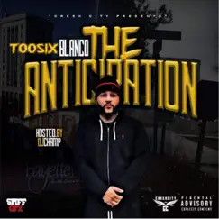 The Anticipation by TooSix Blanco & DJ Champ album reviews, ratings, credits