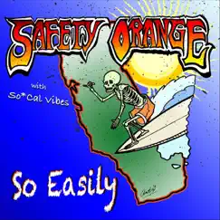 So Easily (feat. So Cal Vibes) - Single by Safety Orange album reviews, ratings, credits