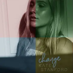 Change - Single by Kate Stanford album reviews, ratings, credits