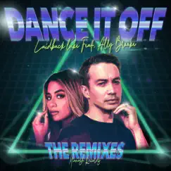 Dance It Off (The Remixes) by Laidback Luke & Ally Brooke album reviews, ratings, credits