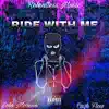 Ride With Me (feat. Ca$h Flow) - Single album lyrics, reviews, download