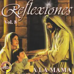 Reflexiones, Vol. 8: A la Mamá by Alabanza Musical album reviews, ratings, credits