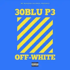 Off-White - Single by 30 BLU P3 album reviews, ratings, credits