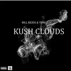 Kush Clouds - Single by Bill Bezos & Tone-Loc album reviews, ratings, credits