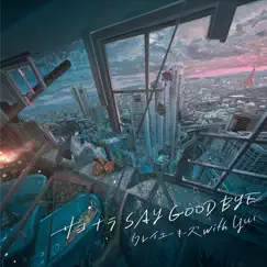 サヨナラ SAY GOODBYE (with yui*) - Single by KureiYuki's album reviews, ratings, credits