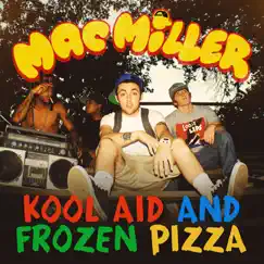 Kool Aid and Frozen Pizza - Single by Mac Miller album reviews, ratings, credits