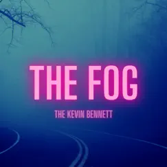 The Fog - Single by The Kevin Bennett album reviews, ratings, credits