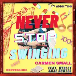 Never Stop Swinging (feat. Wesley Bowles & Rae Bowles) - Single by Carmen Small album reviews, ratings, credits