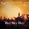 Hey Hey Hey (feat. Alex Van True) - Single album lyrics, reviews, download