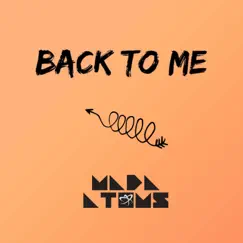 Back to Me - Single by Mada Atoms album reviews, ratings, credits