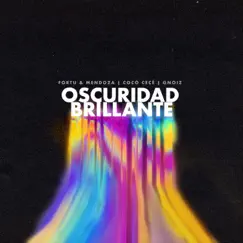 Oscuridad Brillante - Single by Fortu & Mendoza, KOKÔ CECÊ & GNoiz album reviews, ratings, credits