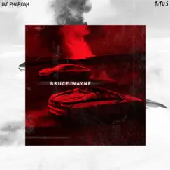 Bruce Wayne - Single by Jay Pharoah & Titus album reviews, ratings, credits