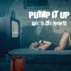 Pump It Up - Single album lyrics, reviews, download