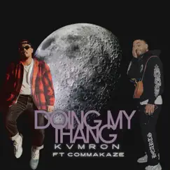Doing My Thang - Single (feat. Commakaze) - Single by KVMRON album reviews, ratings, credits