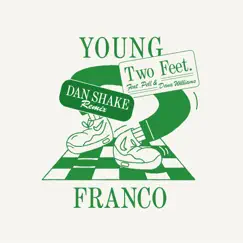 Two Feet (Dan Shake Remix) [feat. Pell & Dana Williams] - Single by Young Franco album reviews, ratings, credits