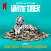 The White Tiger (Music from the Netflix Film) album lyrics, reviews, download
