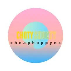 Choty Shorty - Single by Cheaphappyns album reviews, ratings, credits
