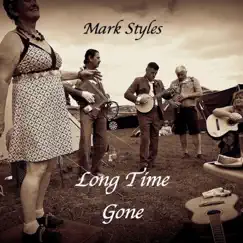 Long Time Gone by Mark Styles album reviews, ratings, credits