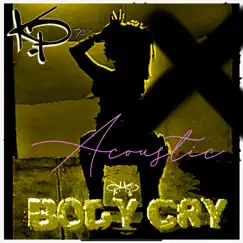 Body Cry (Acoustic) - Single by Just Kevin price album reviews, ratings, credits