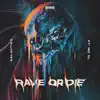 Rave or Die (feat. MC DL) - Single album lyrics, reviews, download
