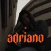 Adriano - Single album lyrics, reviews, download