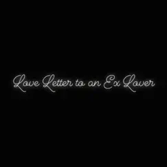 Love Letter To an Ex Lover Song Lyrics