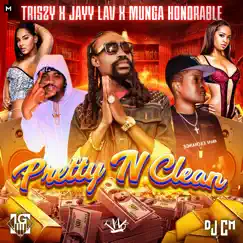 Pretty N Clean (feat. Munga Honorable) [Triszy & Jayylav - Pretty N] - Single by TriSzy & Jayy Lav album reviews, ratings, credits