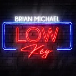 Low Key - Single by Brian Michael album reviews, ratings, credits