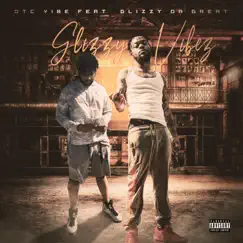 Glizzy Vibes (feat. Glizzy Da Great) - Single by DTC Vibe album reviews, ratings, credits