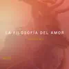 La Filosofía del Amor - Single album lyrics, reviews, download