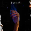 Burned - Single album lyrics, reviews, download