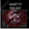 Heart to Feelings - EP album lyrics, reviews, download