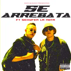 Se Arrebata (feat. Sehyfer La Nota) Song Lyrics