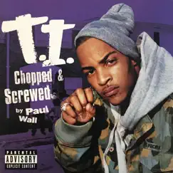 Urban Legend (Chopped & Screwed) by T.I. & Paul Wall album reviews, ratings, credits