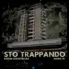 STO TRAPPANDO (feat. DOOM GOODFELLAS) - Single album lyrics, reviews, download