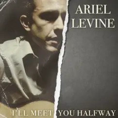 I'll Meet You Halfway - EP by Ariel Levine album reviews, ratings, credits