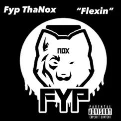 Flexin' - Single by Fyp Nox album reviews, ratings, credits
