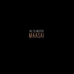 Maasai - Single by Ike Slimster album reviews, ratings, credits