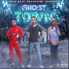 Ghost Town (feat. Dave East) - Single by Franchise & Chuuwee album reviews, ratings, credits
