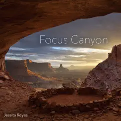 Focus Canyon (Ambient) - EP by Jessita Reyes album reviews, ratings, credits