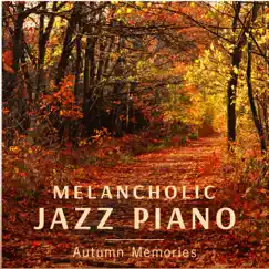 Melancholic Jazz Piano - Autumn Memories by Relaxing Piano Crew album reviews, ratings, credits